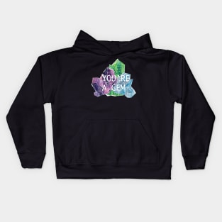 You're A Gem- Gems and Minerals Kids Hoodie